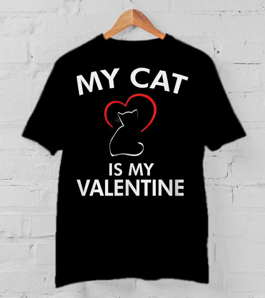 My Cat Is My Valentine Cat Valentine T-Shirt