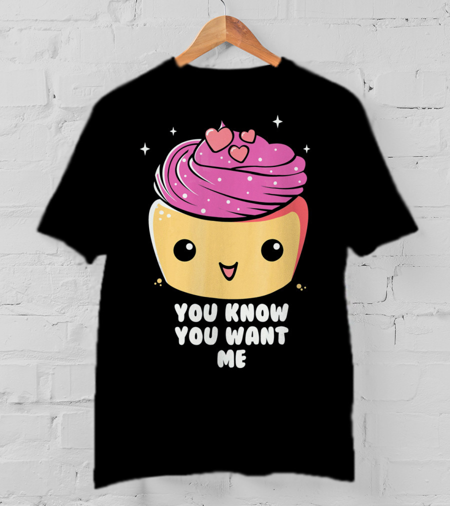 Cupid Cupcake You Know You Want Me Food Lover Baking T-Shirt