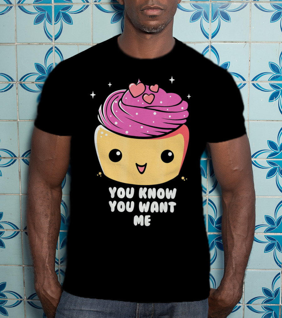 Cupid Cupcake You Know You Want Me Food Lover Baking T-Shirt