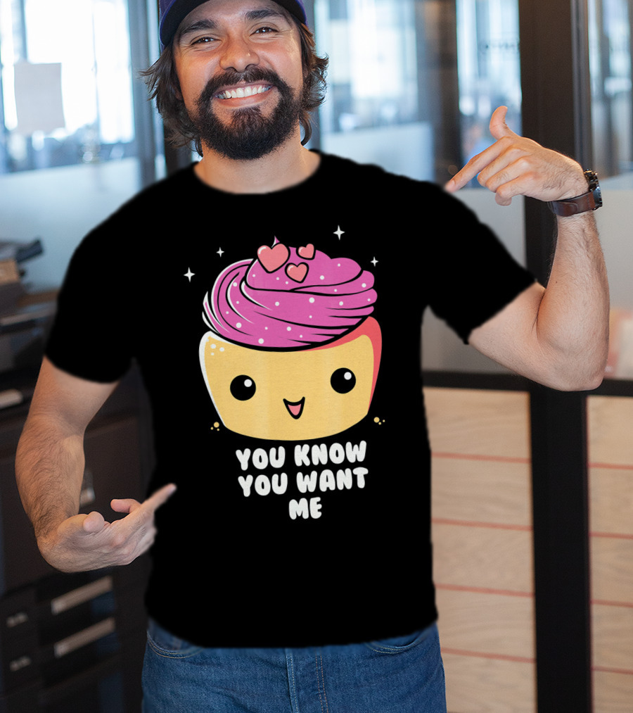 Cupid Cupcake You Know You Want Me Food Lover Baking T-Shirt