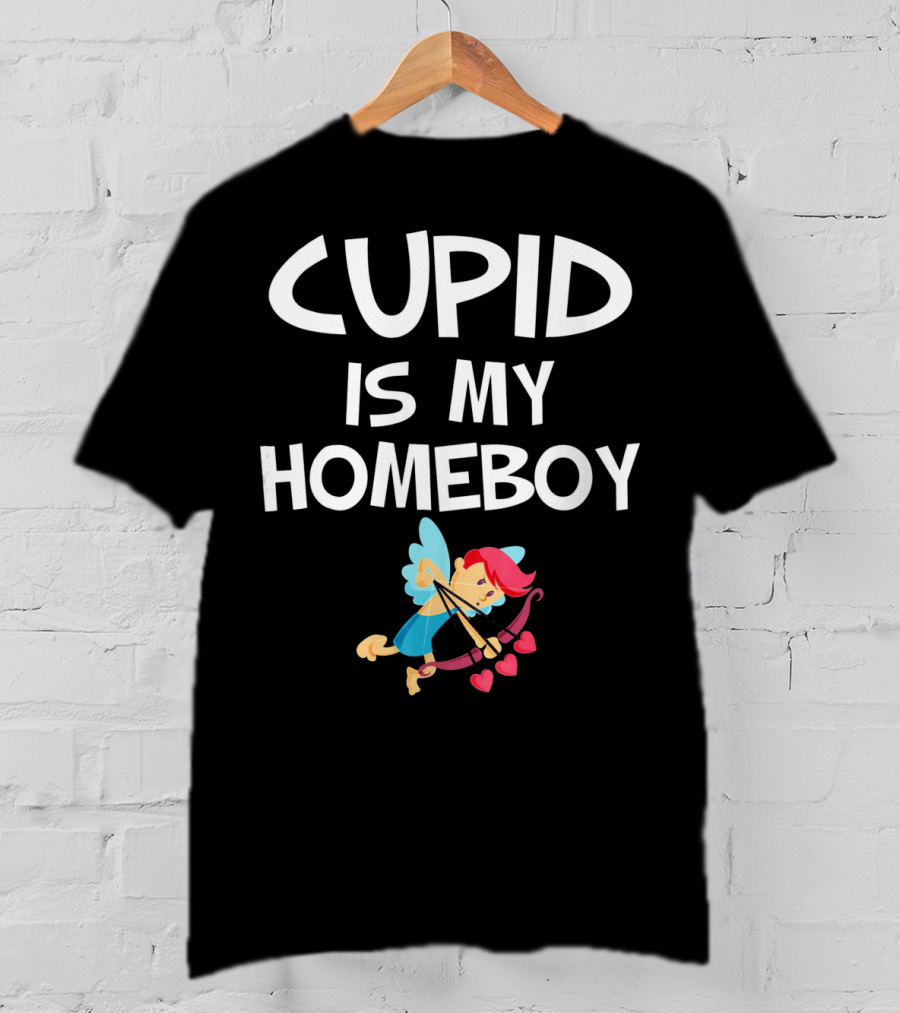 CUPID IS MY HOMEBOY Valentine's Winged Heart Arrow T-Shirt