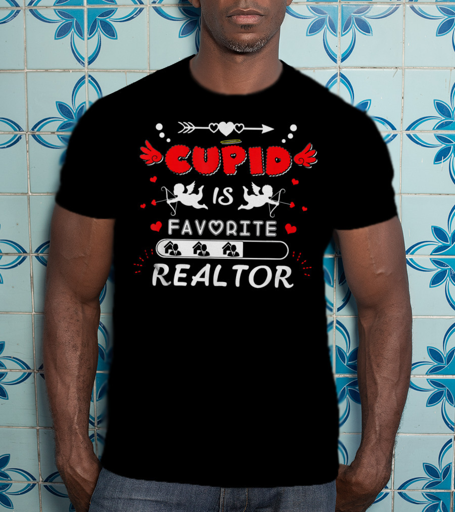 Cupid Is Favorite Realtor Valentine's Day T-Shirt