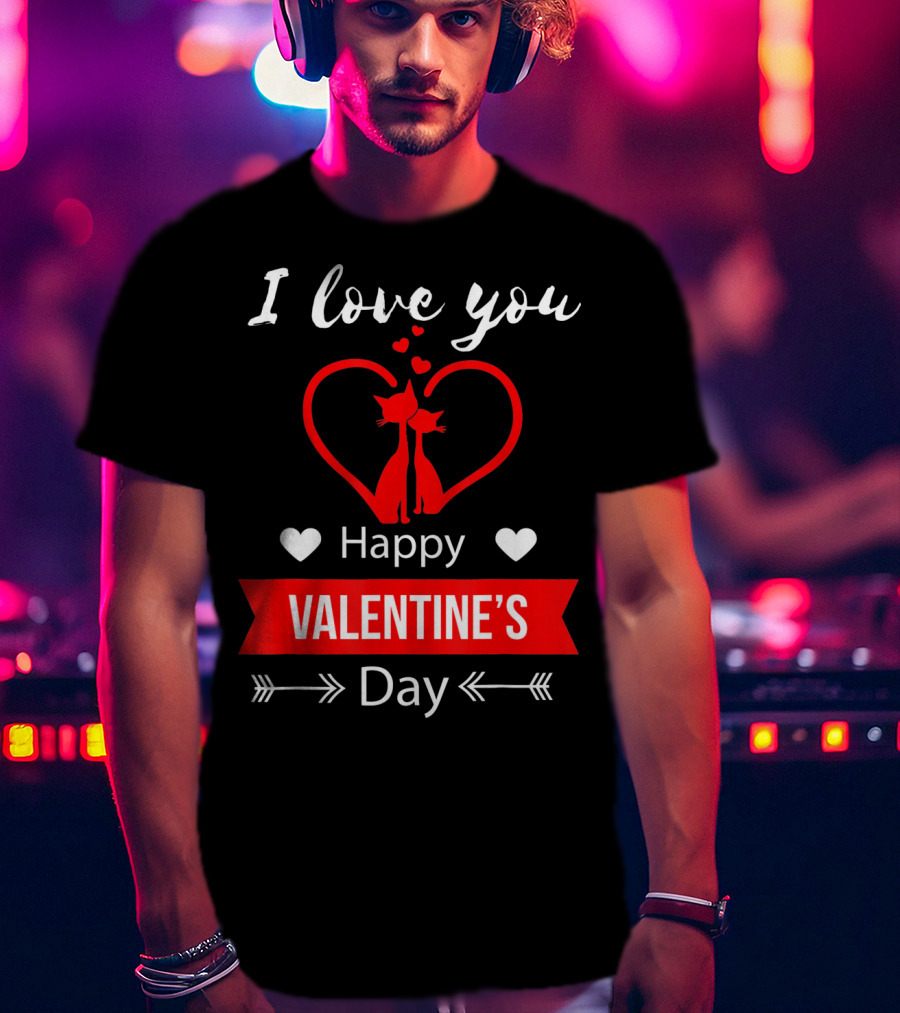 I Love You Happy Valentine's Day Cats Hearts T-Shirt