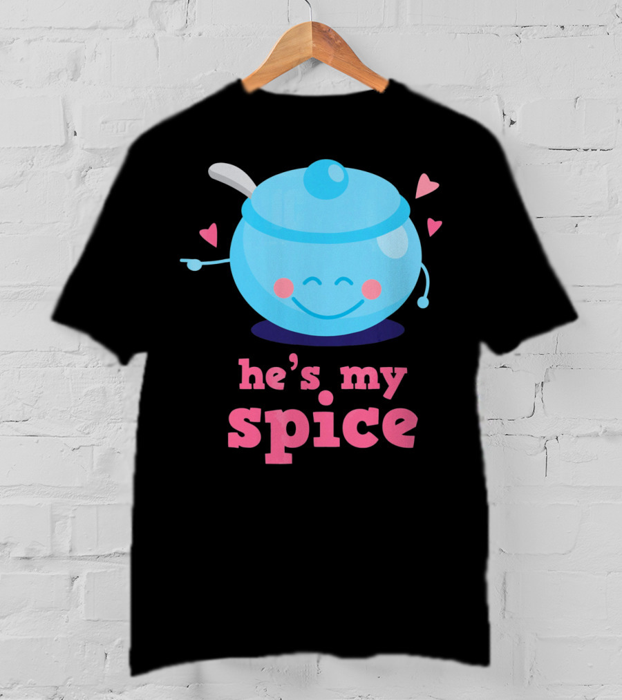 Cute He's My Spice Matching Couples Funny Valentine's Day Love T-Shirt