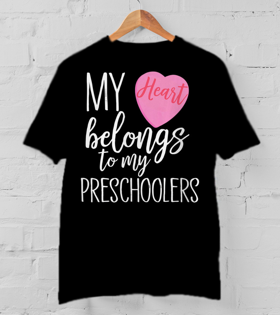 My Heart Belongs To My Preschoolers Cute Preschool Teacher T-Shirt