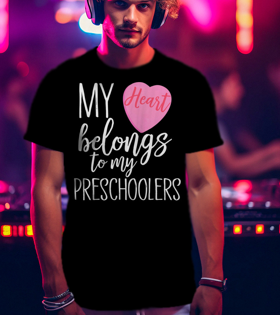 My Heart Belongs To My Preschoolers Cute Preschool Teacher T-Shirt