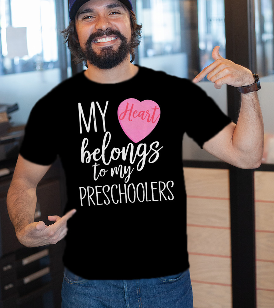 My Heart Belongs To My Preschoolers Cute Preschool Teacher T-Shirt