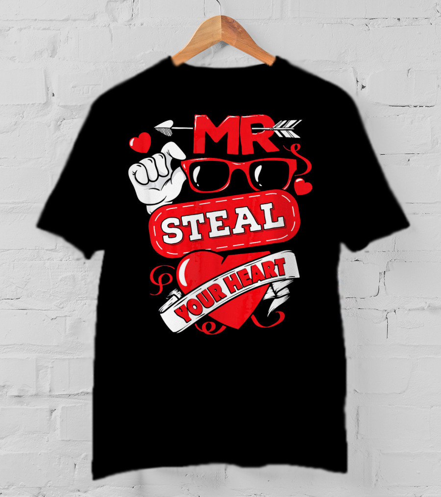 MR Steal Your Heart Valentines Day T-Shirt