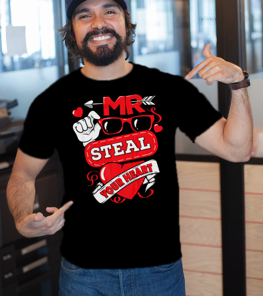 MR Steal Your Heart Valentines Day T-Shirt