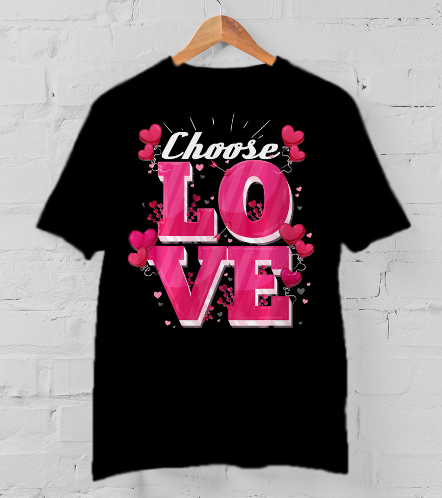 Choose Love Pink Hearts Valentine's Day T-Shirt