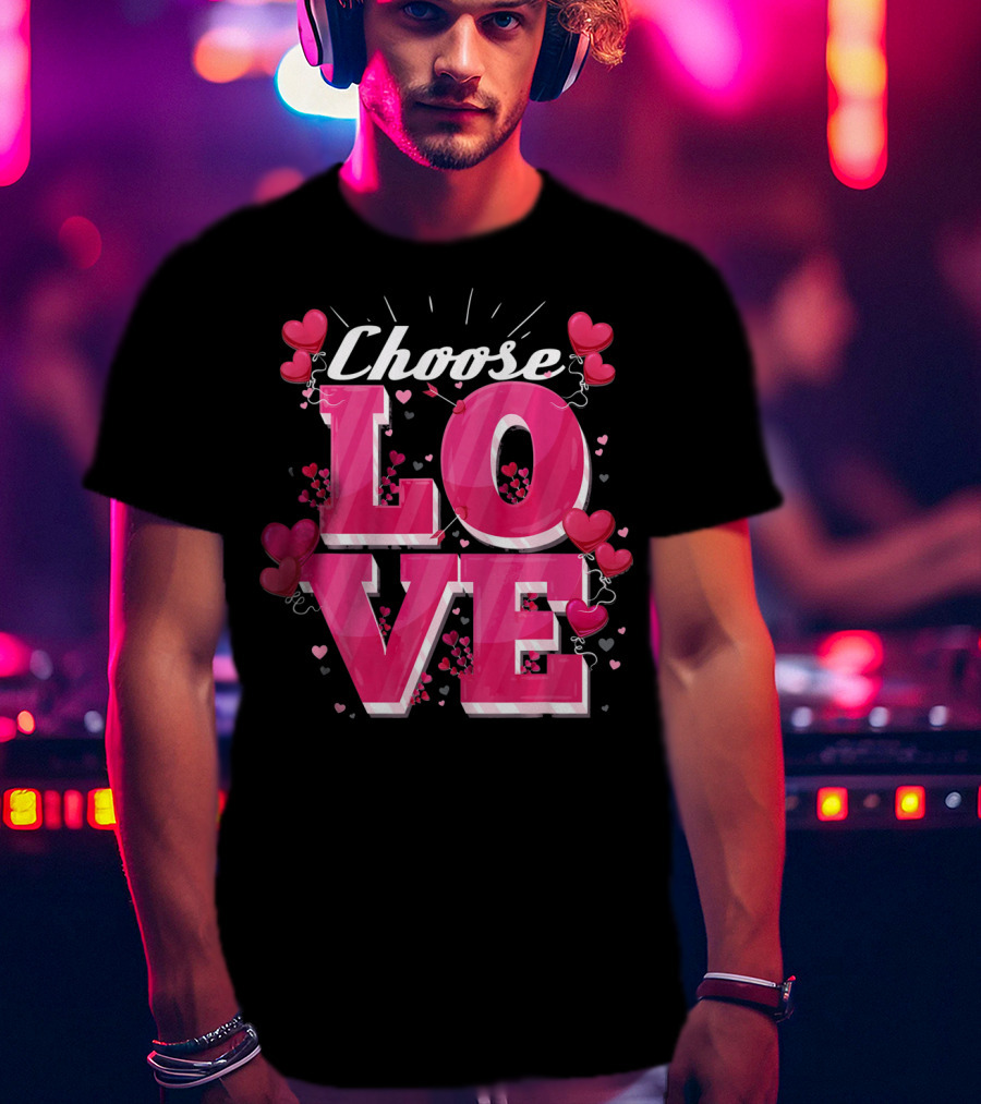 Choose Love Pink Hearts Valentine's Day T-Shirt