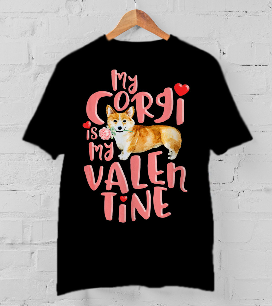 My Corgi Is My Valentine With Hearts And Rose T-Shirt