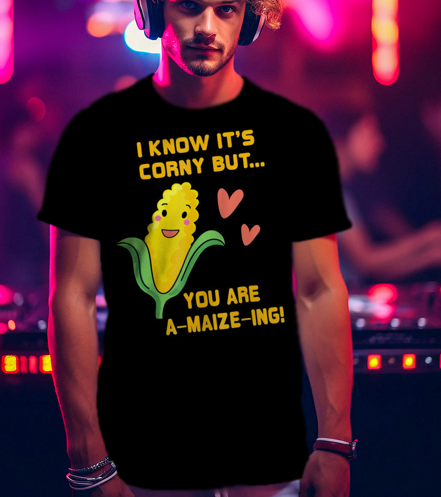Corny Valentine's Day Funny You Are A-Maize-Ing Hearts T-Shirt
