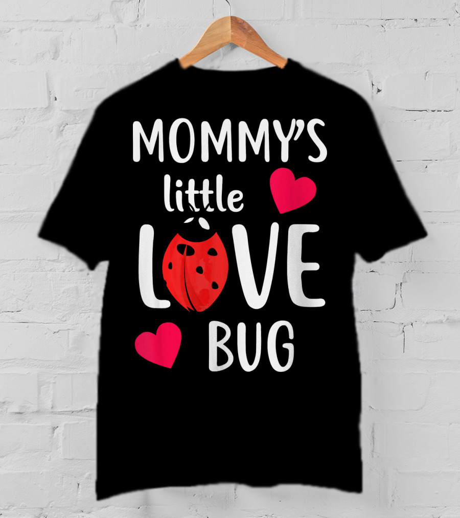 Mommy's Little Love Bug Valentine's Day T-Shirt
