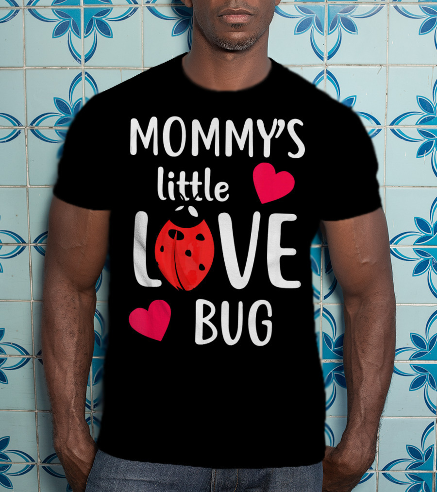 Mommy's Little Love Bug Valentine's Day T-Shirt