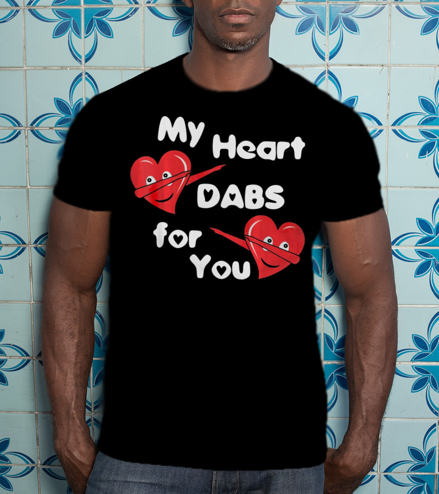 My Heart Dabs For You T-Shirt