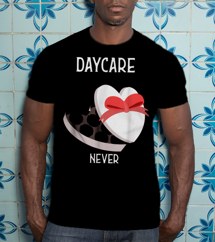 Daycare Teacher Valentine Heart Trap Never T-Shirt