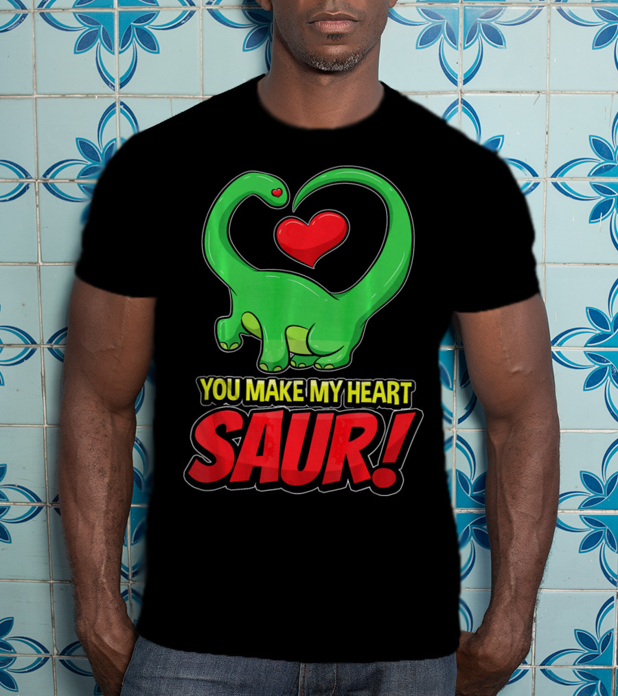 You Make My Heart SAUR Dinosaur Valentines T-Shirt