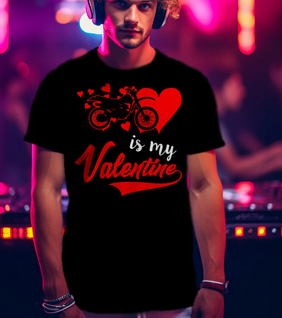 Dirt Bike Love With Hearts Is My Valentine T-Shirt