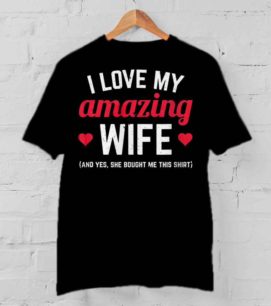 I Love My Amazing Wife T-Shirt