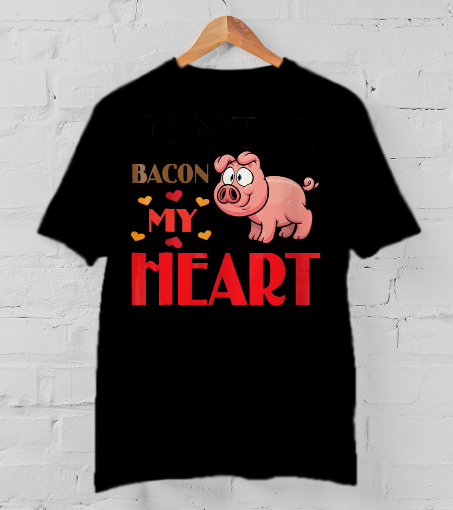Bacon My Heart Pig With Hearts T-Shirt