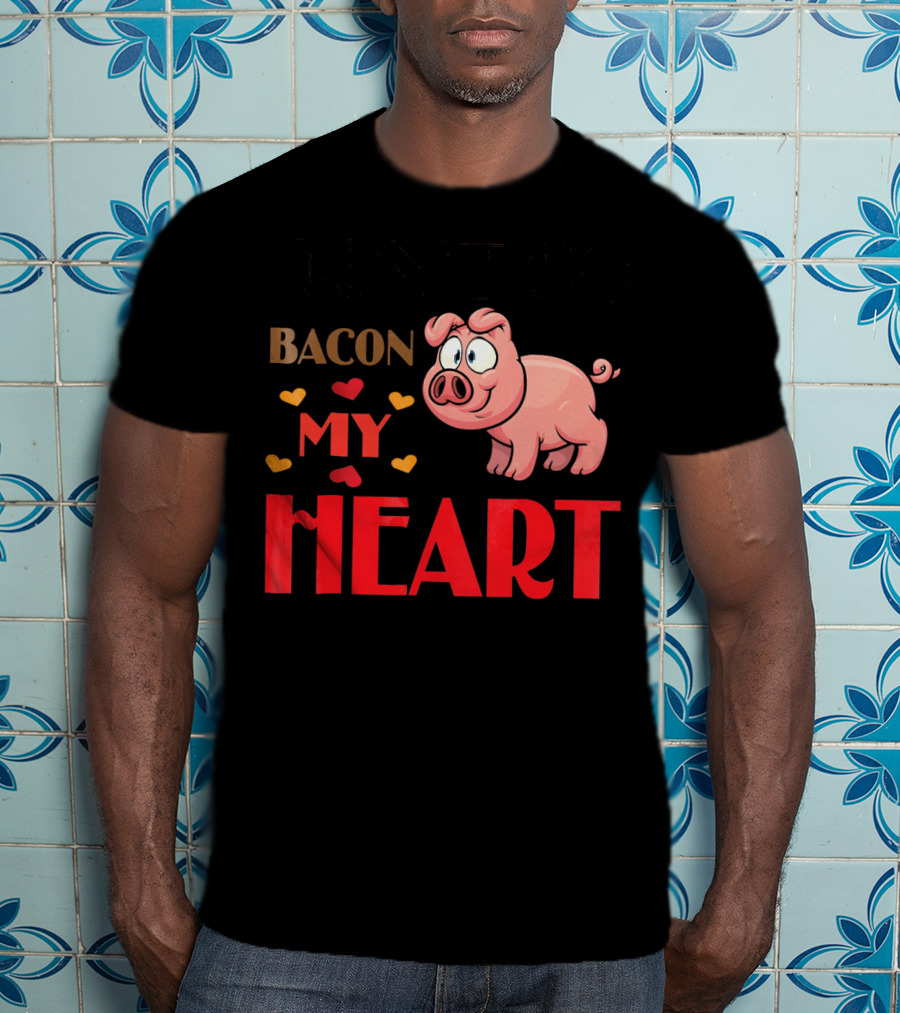 Bacon My Heart Pig With Hearts T-Shirt