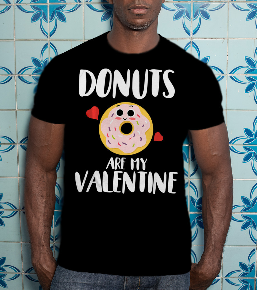 Donuts Are My Valentine Funny Valentine's Day With Cute Donut And Hearts T-Shirt