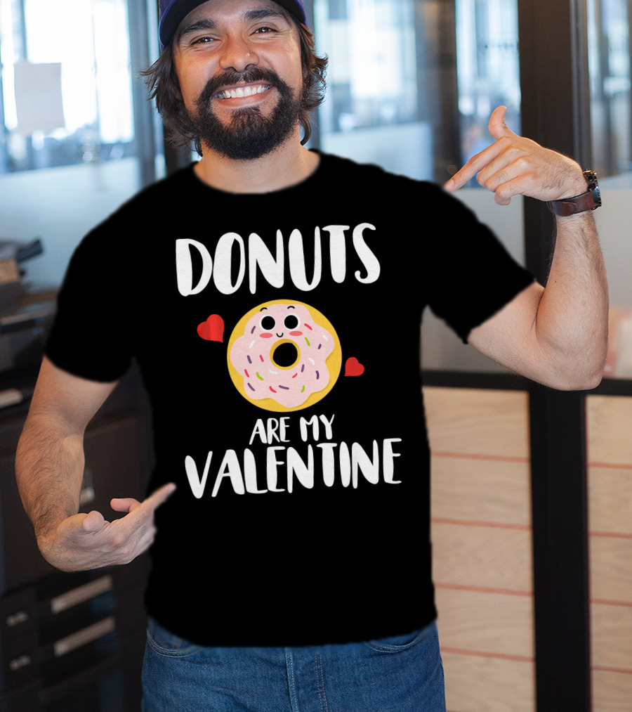 Donuts Are My Valentine Funny Valentine's Day With Cute Donut And Hearts T-Shirt