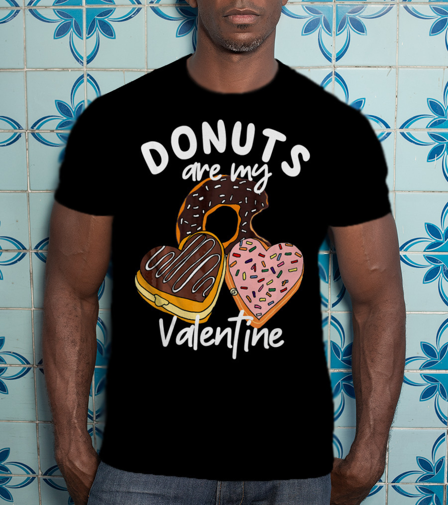 Donuts Are My Valentine Funny Anti Valentine T-Shirt