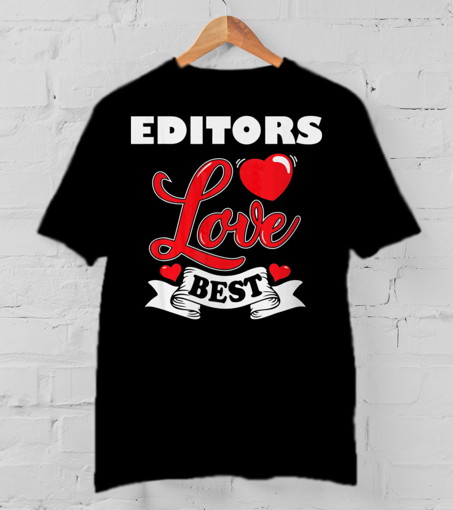 Editors Love Best Valentines Day T-Shirt