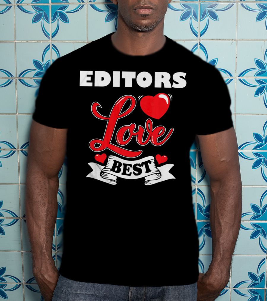 Editors Love Best Valentines Day T-Shirt