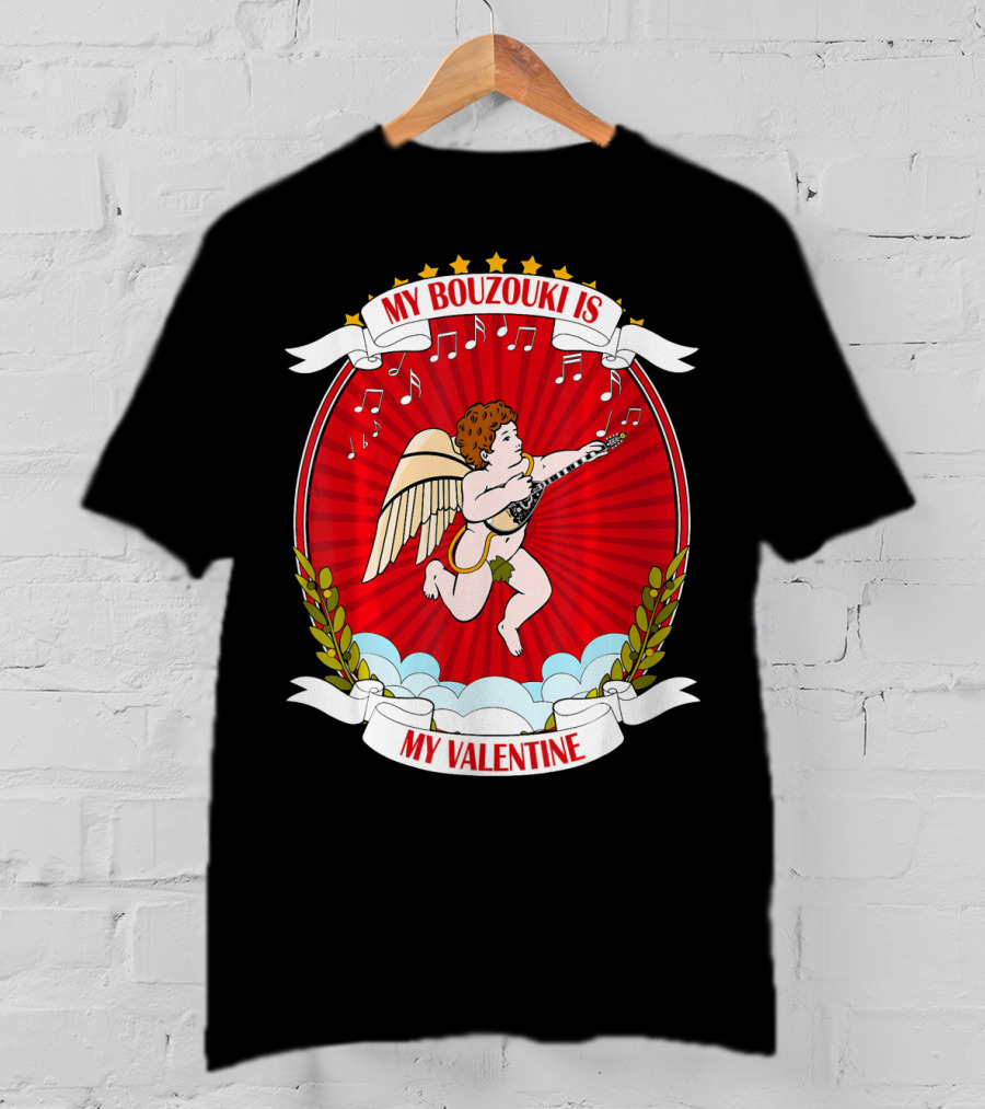 My Bouzouki Is My Valentine Cherub With Wings And Musical Notes T-Shirt