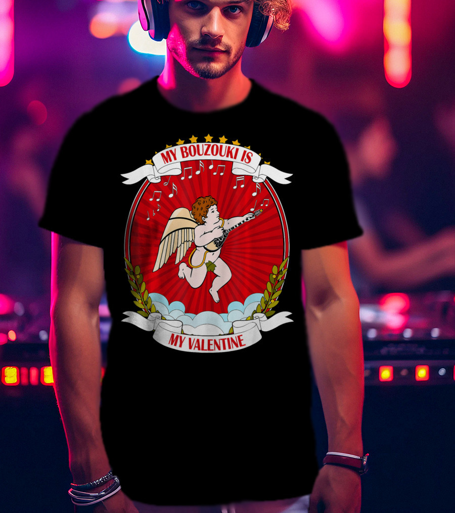 My Bouzouki Is My Valentine Cherub With Wings And Musical Notes T-Shirt