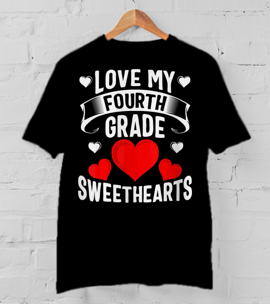 Love My Fourth Grade Sweethearts T-Shirt