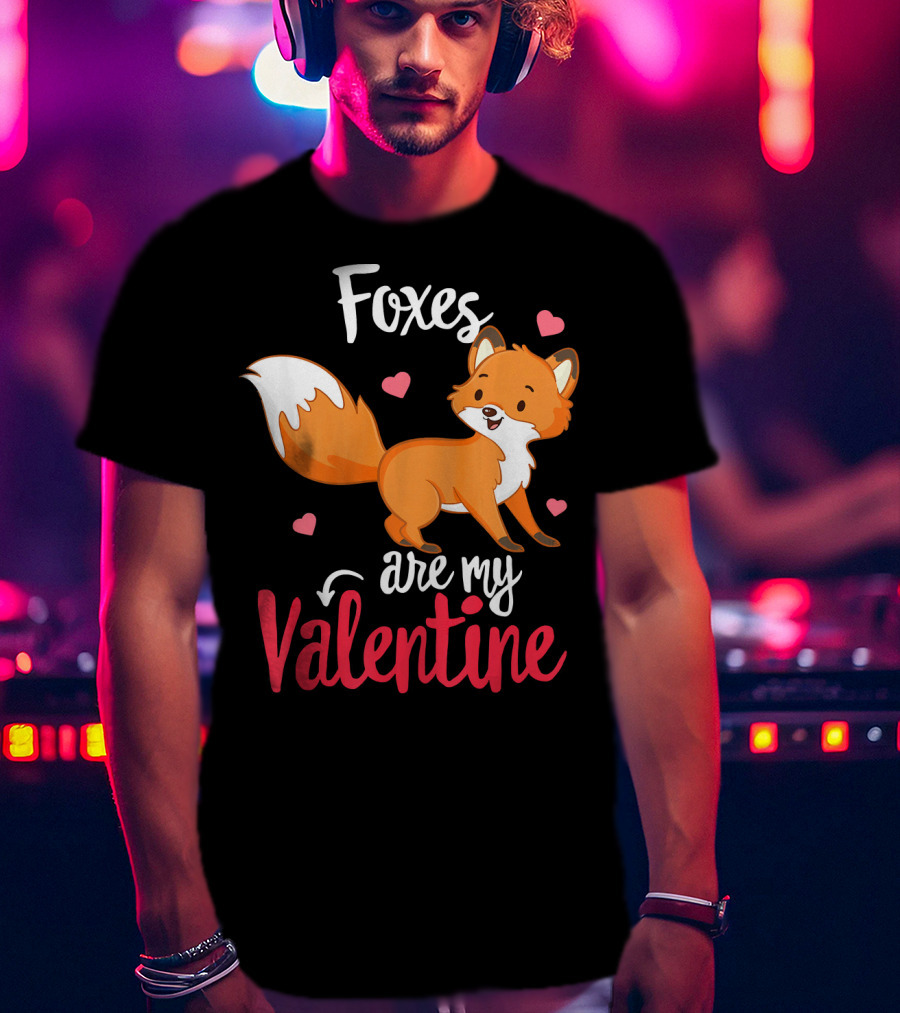 Foxes Are My Valentine Funny Valentines Hearts Cute Fox T-Shirt