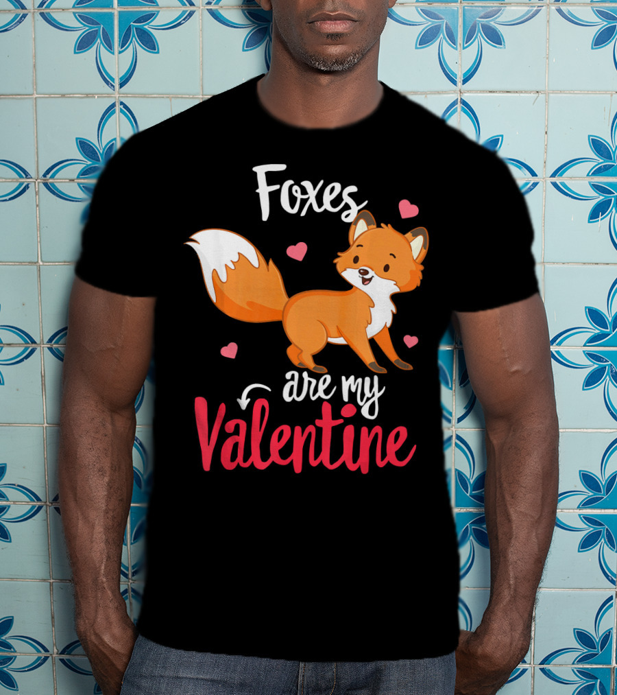 Foxes Are My Valentine Funny Valentines Hearts Cute Fox T-Shirt