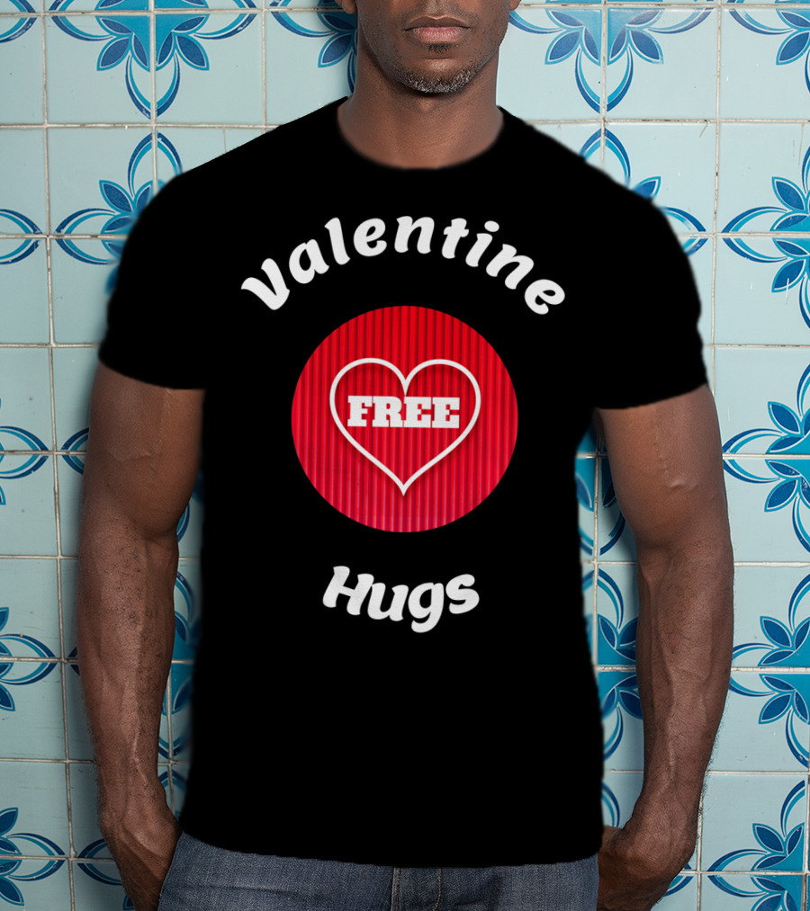 Valentine Hugs Free Heart Design Funny Valentines T-Shirt