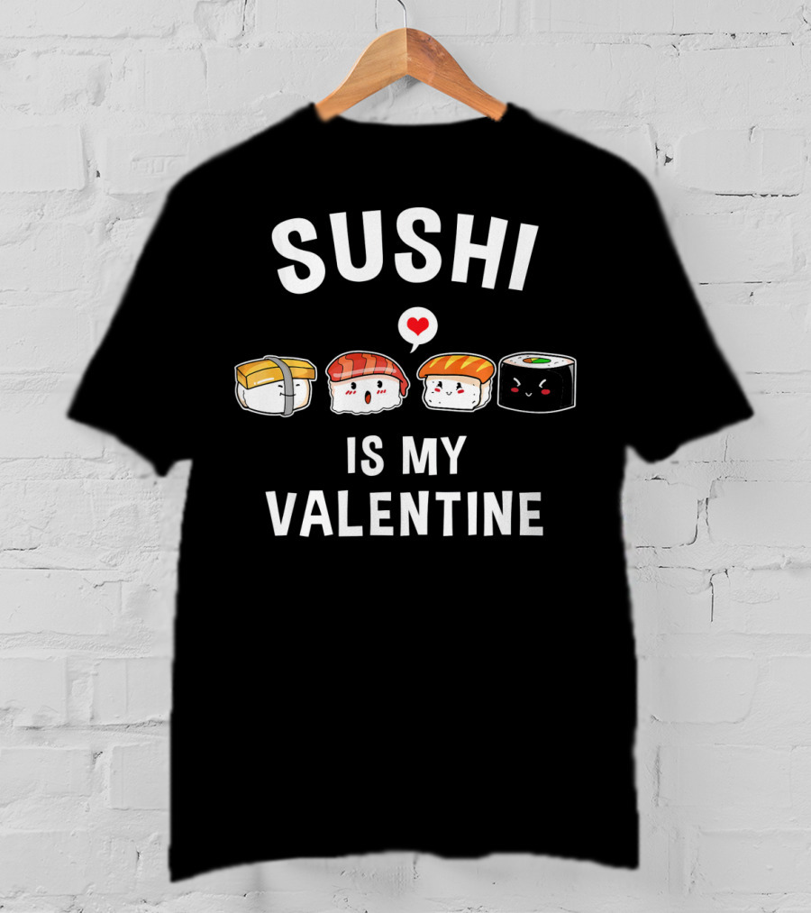 Sushi Is My Valentine Funny Anime Valentines Day T-Shirt