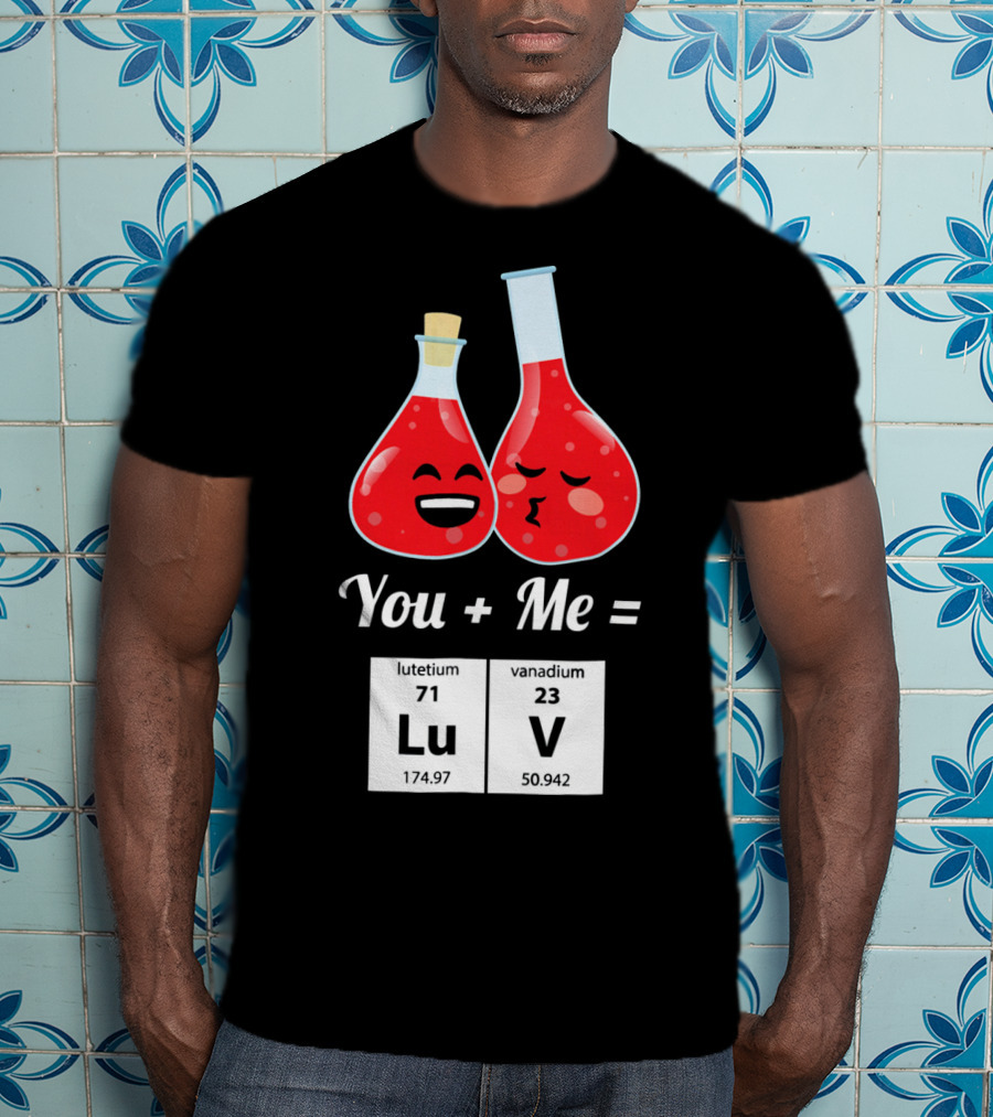 Funny Geek You + Me = Lu V Chemistry Beakers Science Valentines T-Shirt