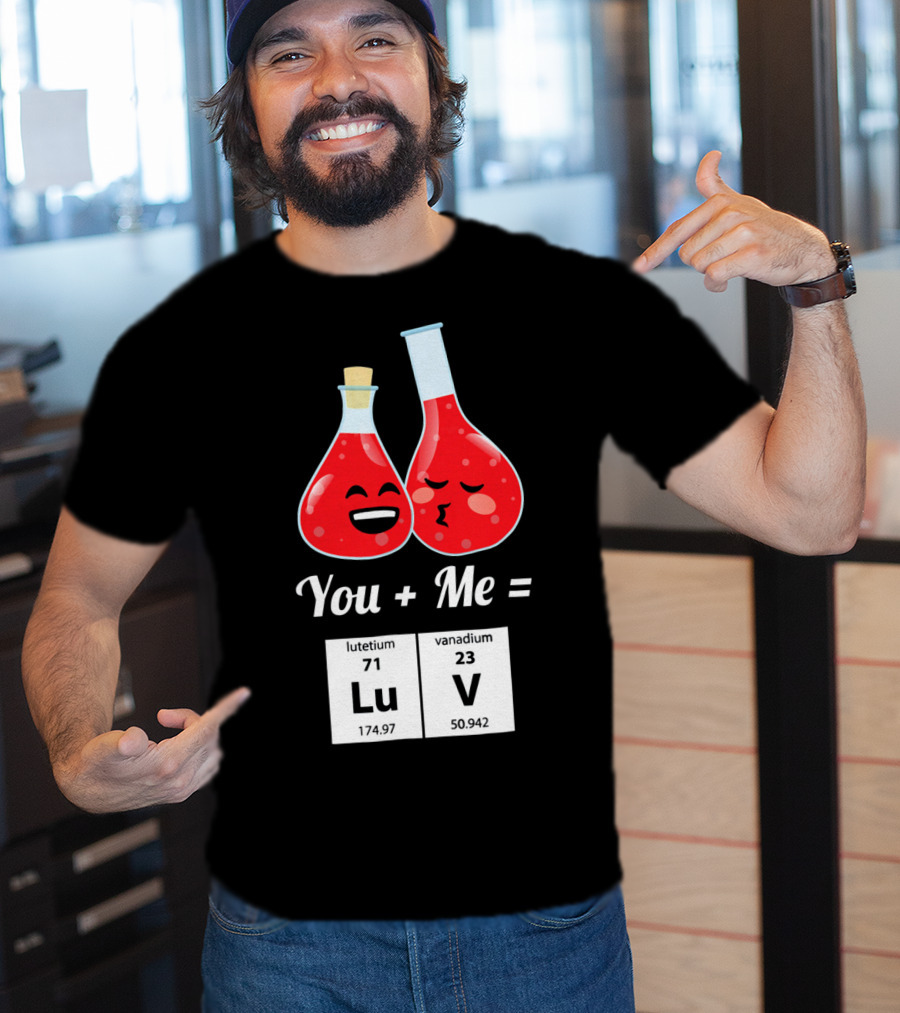 Funny Geek You + Me = Lu V Chemistry Beakers Science Valentines T-Shirt