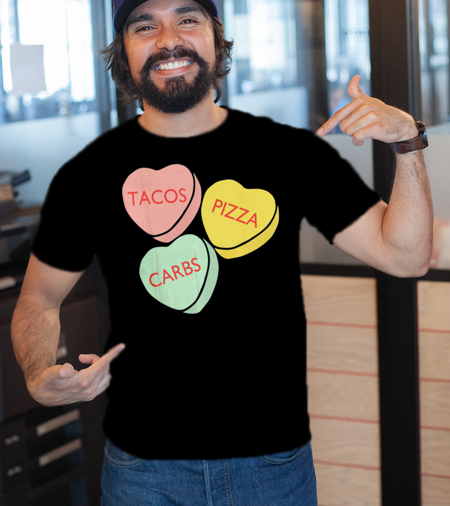 Tacos Pizza Carbs Funny Conversation Hearts For Va T-Shirt