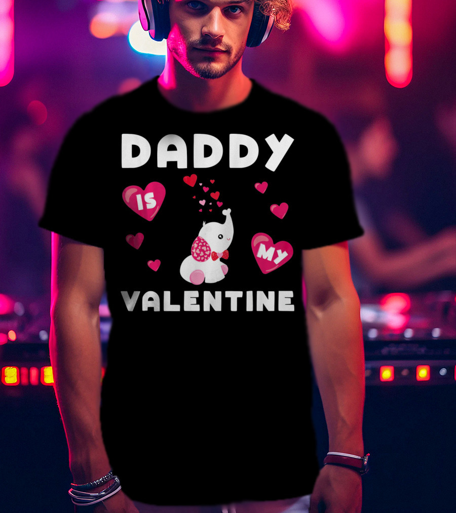 Daddy Is My Valentine Elephant Hearts T-Shirt