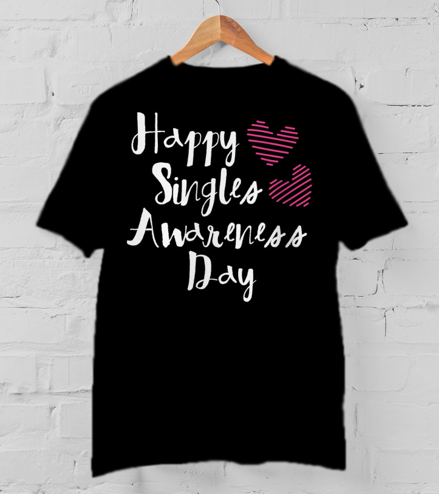 Happy Singles Awareness Day Funny Heart Anti Valentines Day T-Shirt