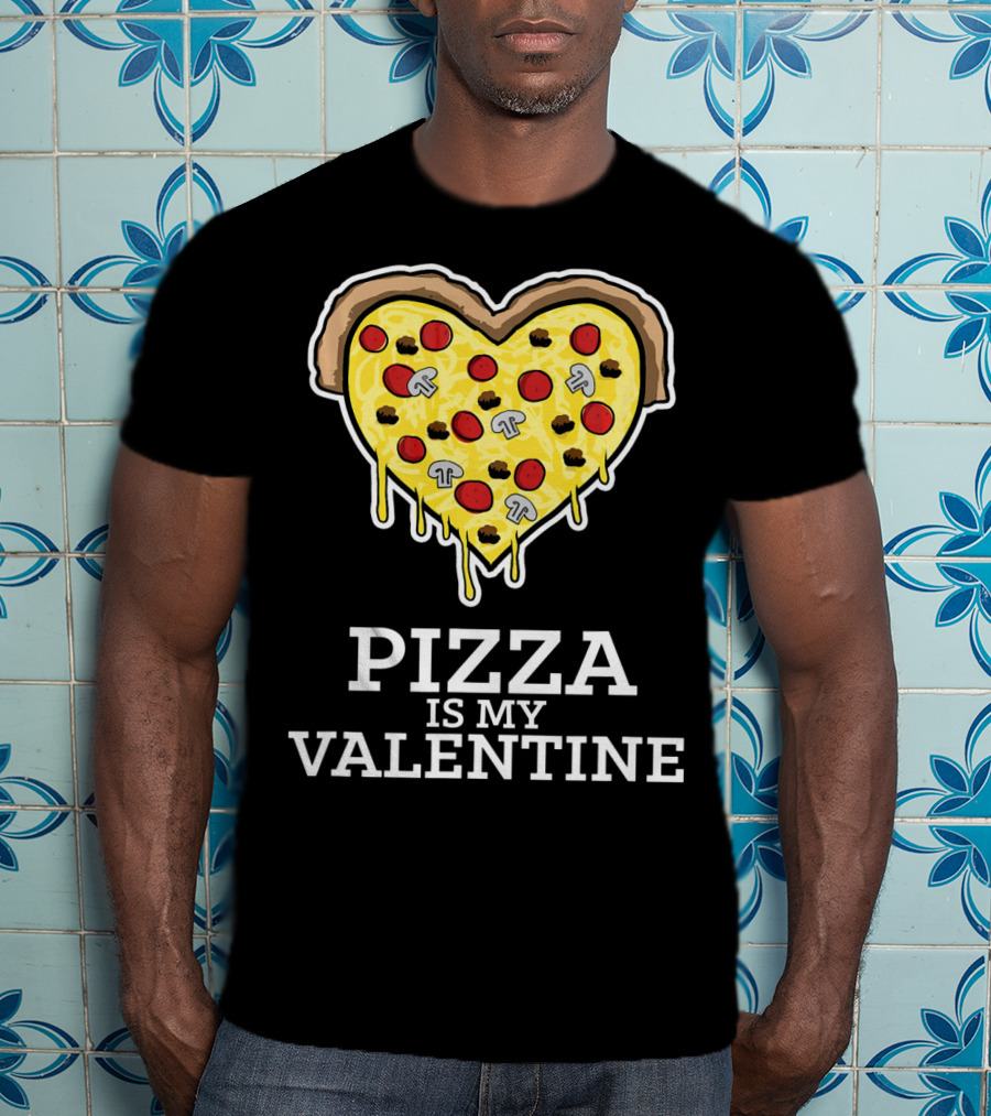 Pizza Is My Valentine Heart Shaped Cheese Pepperoni Mushrooms T-Shirt