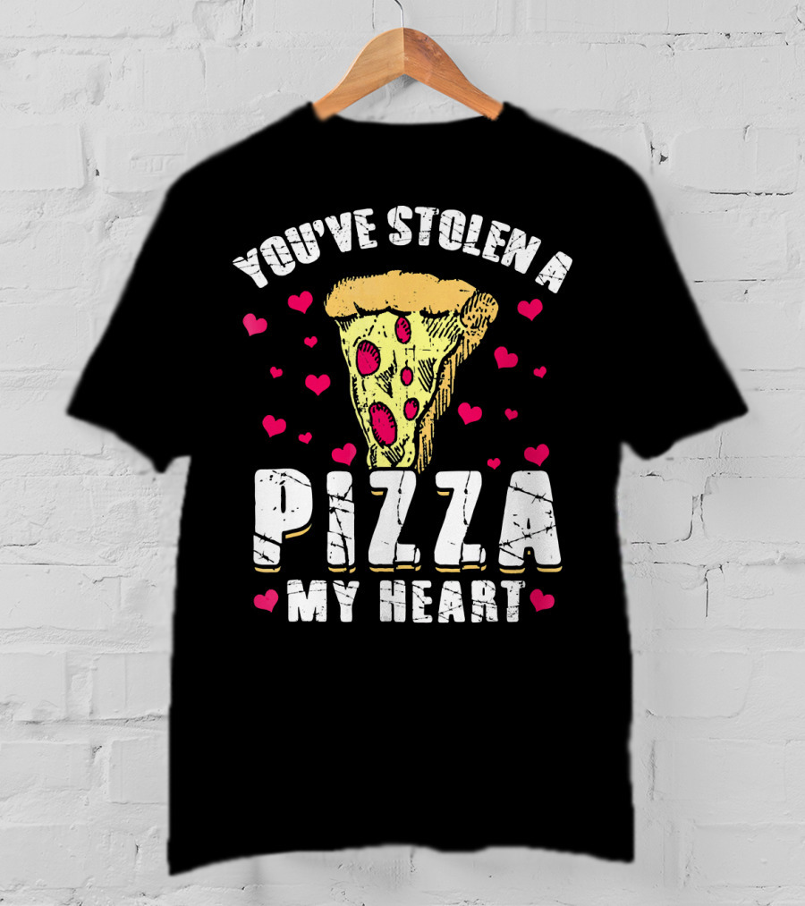 You've Stolen A Pizza My Heart Valentine's Day Funny Pizza T-Shirt