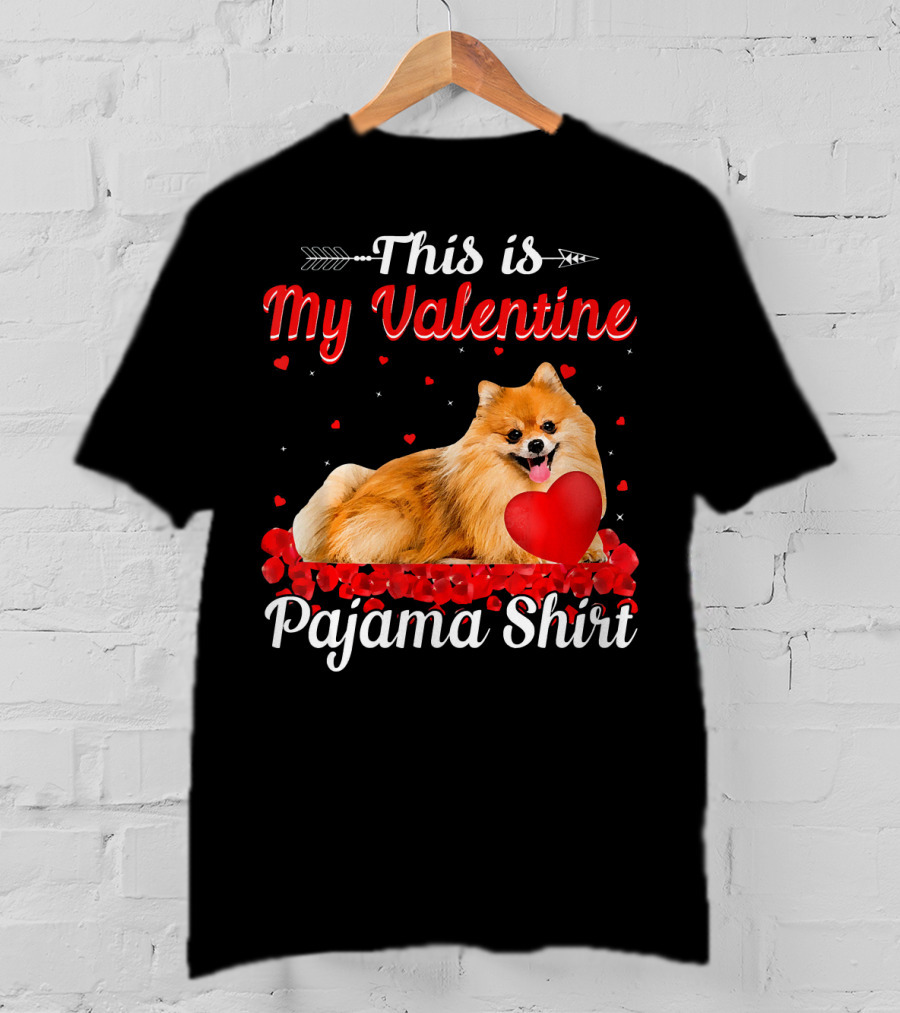This Is My Valentine Pomeranian Pajama T-Shirt