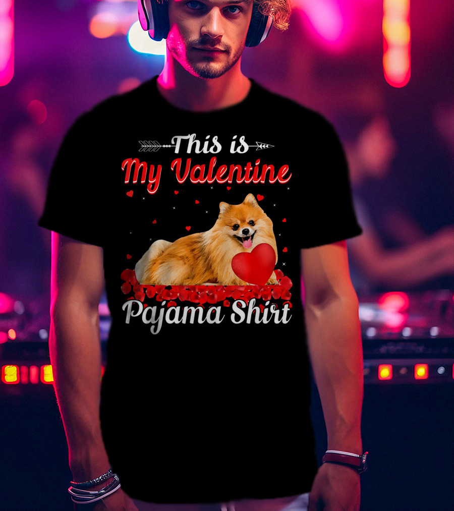 This Is My Valentine Pomeranian Pajama T-Shirt