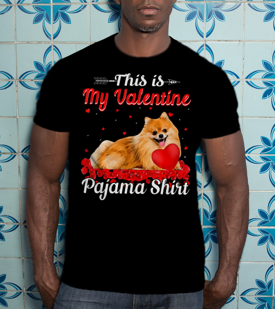 This Is My Valentine Pomeranian Pajama T-Shirt