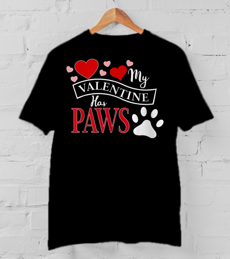 Valentine My Valentine Has Paws Dog T-Shirt