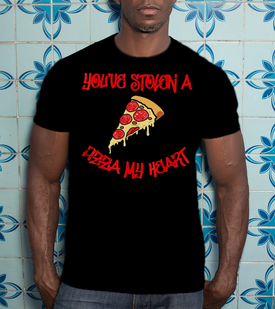 You've Stolen A Pizza My Heart Valentine's Day Joke T-Shirt
